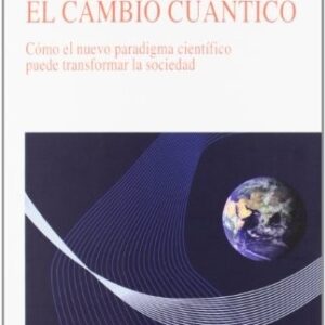 Portada de Ervin Laszlo El cambio cuántico Editorial Kairós