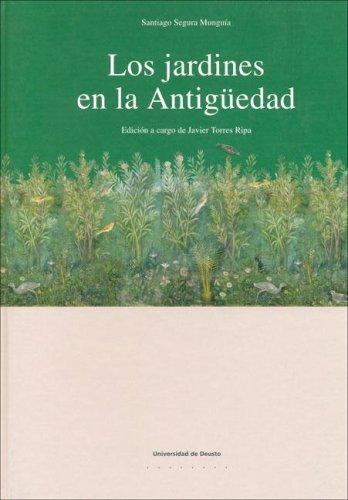 Portada de Santiago Segura Munguía Los jardines en la antigüedad Editorial Universidad de Deusto