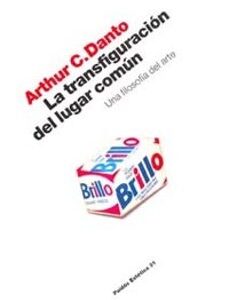 Portada de Arthur C. Danto La transfiguración del lugar común Editorial Paidós