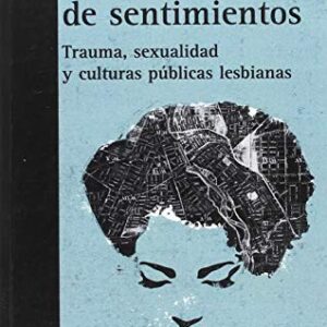Portada de Ann Cvetkovich Un archivo de sentimientos Editorial Bellaterra