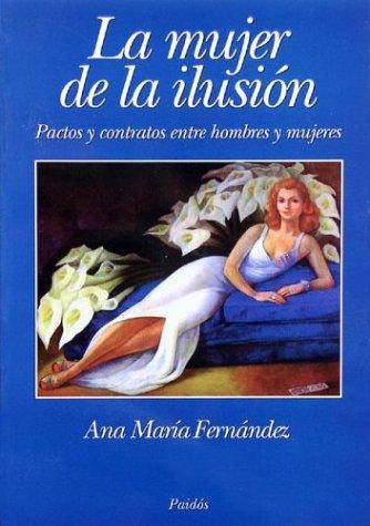 Portada de Ana María Fernández La mujer de la ilusión Editorial Paidós