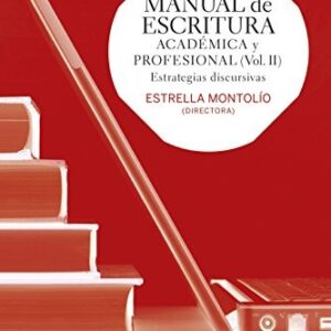Portada de Estrella Montolio Manual de escritura académica y profesional II Estrategias discursivas Editorial Ariel