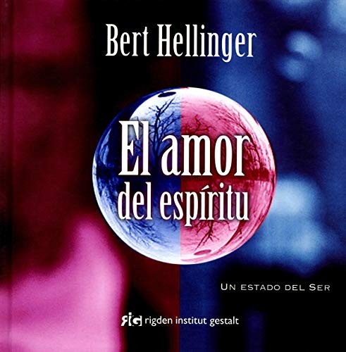 Portada de El Amor Del Espíritu Bert Hellinger Un Estado Del Ser
