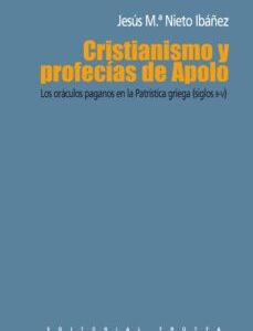 Portada de Jesús Mª Nieto Ibáñez Cristitanismo y profecías de Apolo Los oráculos paganos en la patrística griega Editorial Trotta