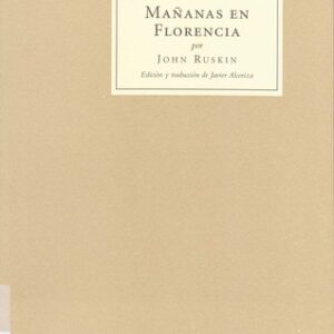 Portada de John Ruskin Mañanas en Florencia Editorial Pre-textos
