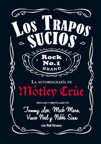 Portada de Mötley Crüe Los trapos sucios Confesiones Tapa dura Editorial Espop