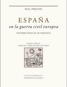 Portada de Preston Paul España en la guerra civil europea Contribuciones de un hispanista Tapa dura Editorial PUV