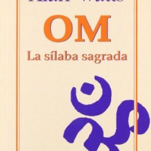 Portada de Alan Watts Om La Sílaba Sagrada Editorial Kairós