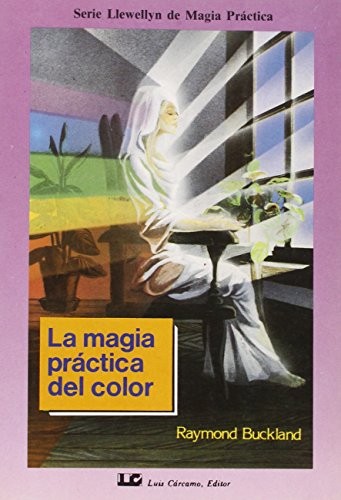Portada de Raymond Buckland La magia práctica del color Editorial Carcamo Luis
