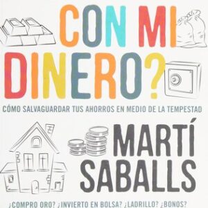 Portada de ¿qué Hago Con Mi Dinero? Marti Saballs Editorial Planeta
