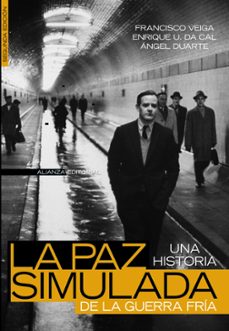 Portada de Francisco Veiga La Paz Simulada Historia De La Guerra Fría Alianza Editorial
