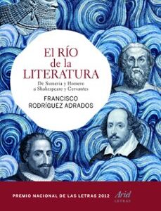 Portada de Francisco Rodríguez Adrados El río de la literatura Editorial Ariel