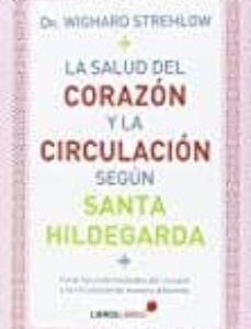 Portada de W Strehlow Salud Corazón Y La Circulación Santa Hildegarda Ed. Libros Libres