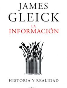 Portada de Gleick James La Información Historia Y Realidad Editorial Crítica