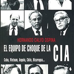 Portada de Calvo Ospina El equipo de choque de la CIA Editorial El Viejo Topo