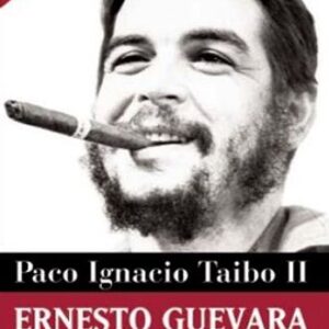 Portada de Ernesto Guevara También Conocido Como El Che Paco Ignacio Taibo II editorial planeta