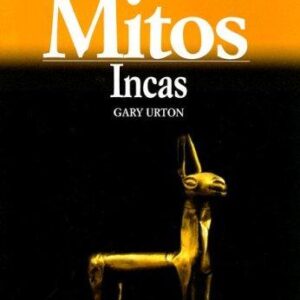 Portada de Gary Urton Mitos incas El pasado legendario Editorial Akal