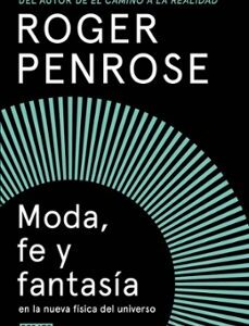 Portada de Roger Penrose Moda fe y fantasía Editorial Debate