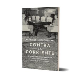 Portada de Federico Morgenstern Contra la corriente Editorial Ariel