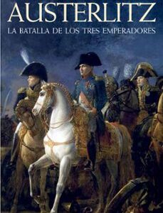 Portada de Pierre Miquel Austerlitz La batalla de los tres emperadores Editorial Ariel