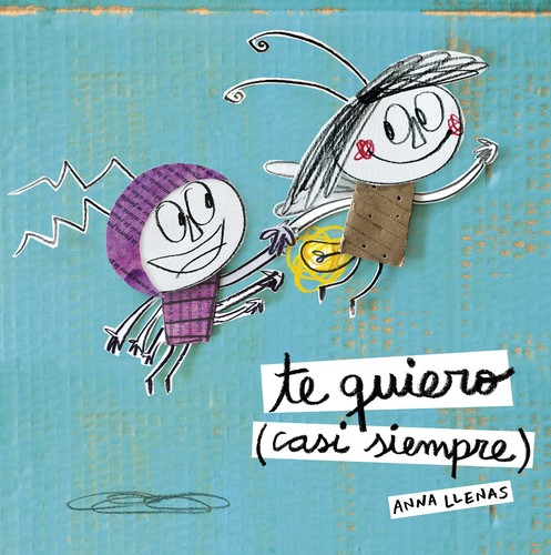 Portada de Anna Llenas Te Quiero (casi Siempre) Editorial España Tapa Dura