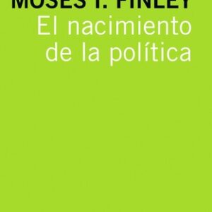 Portada de Moses I. Finley El nacimiento de la política Editorial Crítica