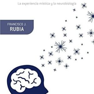 Portada de Francisco Rubia La conexión divina La experiencia mística y la neurobiología Editorial Booket
