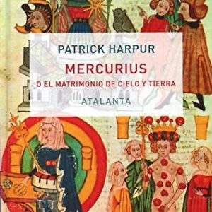 Portada de Patrick Harpur Mercurius o el matrimonio de cielo y tierra Editorial Atalanta