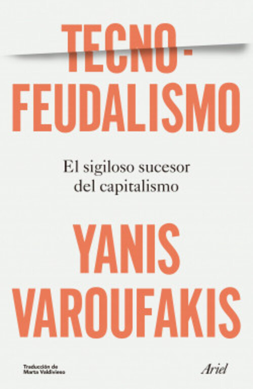 Portada de Yanis Varoufakis Tecnofeudalismo Editorial Ariel