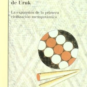Portada de Algaze Guillermo El sistema-mundo de Uruk Editorial Bellaterra