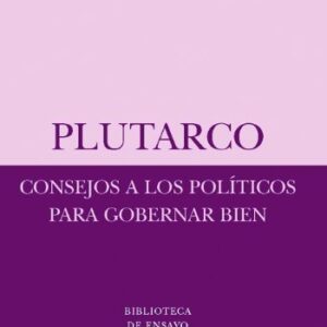 Portada de Plutarco Consejos a los políticos para gobernar bien Editorial Siruela