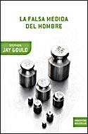 Portada de Stephen Jay Gould La falsa medida del hombre Editorial Critica