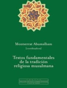 Portada de Montserrat Abumalham Textos fundamentales de la tradición religiosa musulmana Pliegos de Oriente Editorial Trotta