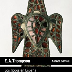 Portada de E. A. Thompson Los godos en España Alianza Editorial