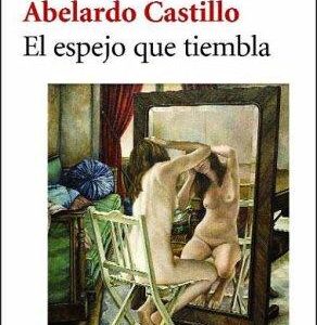 Portada de Abelardo Castillo El espejo que tiembla Los mundos reales Editorial Seix Barral