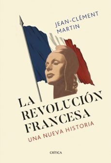 Portada de Jean- Clément Martin La revolución francesa Editorial Crítica