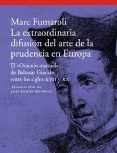 Portada de Marc Fumaroli La extraordinaria difusión del arte de la prudencia en Europa