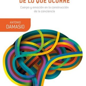 Portada de Antonio Damasio La sensación de lo que ocurre Editorial Booket