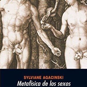 Portada de Sylviane Agacinski Metafísica de los sexos masculino / femenino en las fuentes del cristianismo Editorial Akal