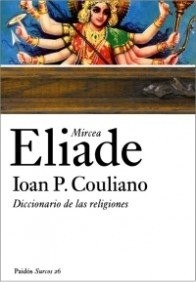 Portada de Mircea Eliade y Ioan Couliano Diccionario de las religiones Editorial Paidós
