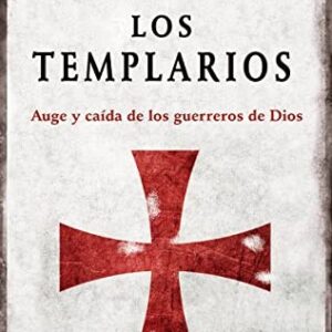 Portada de Dan Jones Los templarios Auge y caída de los guerreros de Dios Tapa dura Editorial Ático de los libros