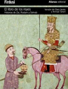 Portada de Firdusi El libro de los reyes Historias de Zal, Rostam y Sohrab Alianza Editorial