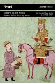 Portada de Firdusi El libro de los reyes Historias de Zal, Rostam y Sohrab Alianza Editorial