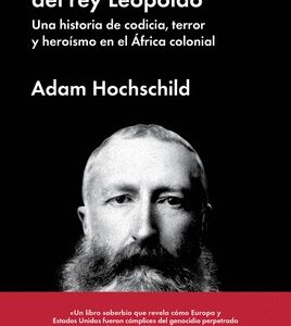 Portada de Adam Hochschild El fantasma del Rey Leopoldo Editorial Malpaso