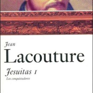 Portada de Jesuitas I Los Conquistadores Jean Lacouture Editorial Paidos