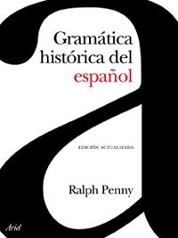 Portada de Ralph Penny Gramática histórica del español Editorial Ariel