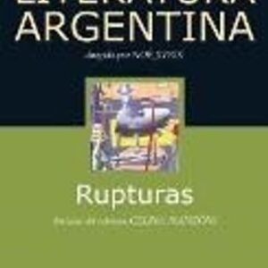 Portada de Celina Manzoni y Noe Jitrik Historia crítica de la literatura argentina 7 Rupturas Emecé Editores