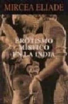 Portada de Mircea Eliade Erotismo Místico En La India Editorial Kairós