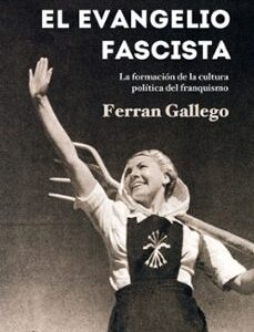 Portada de Ferran Gallego El evangelio fascista Tapa dura Editorial Crítica