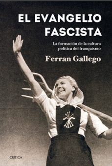 Portada de Ferran Gallego El evangelio fascista Tapa dura Editorial Crítica